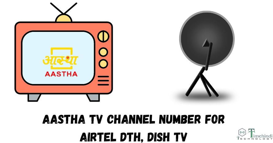 Astha TV Channel Number for Airtel DTH, Dish TV, Tata Sky and more