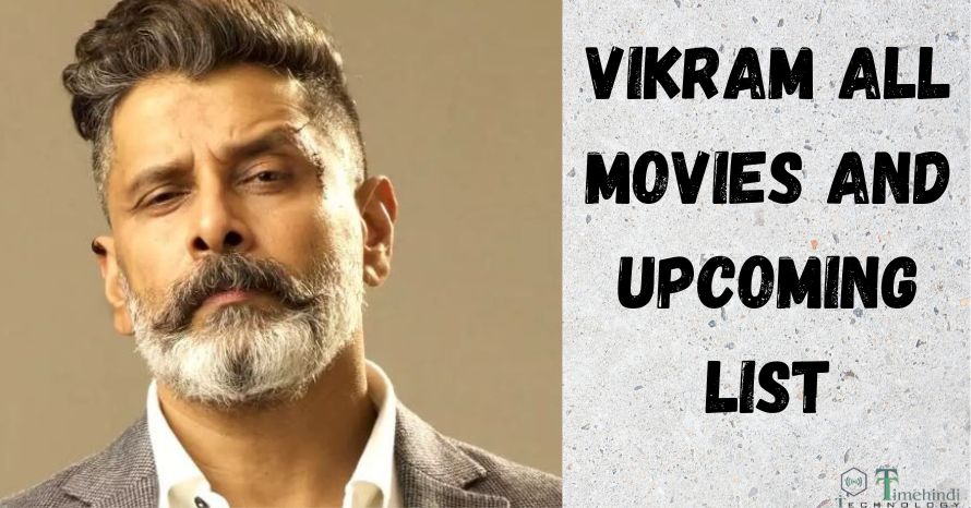 Vikram All Movies and Upcoming List