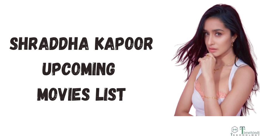 Shraddha Kapoo rUpcoming Movies