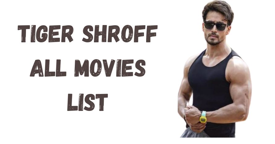Tiger Shroff All Movies List